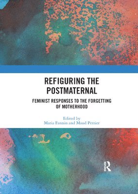 Refiguring the Postmaternal 1