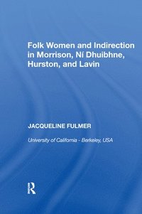 bokomslag Folk Women and Indirection in Morrison, N Dhuibhne, Hurston, and Lavin