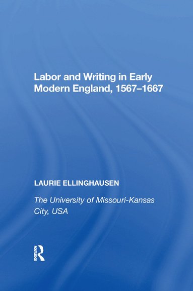 bokomslag Labor and Writing in Early Modern England, 1567-1667