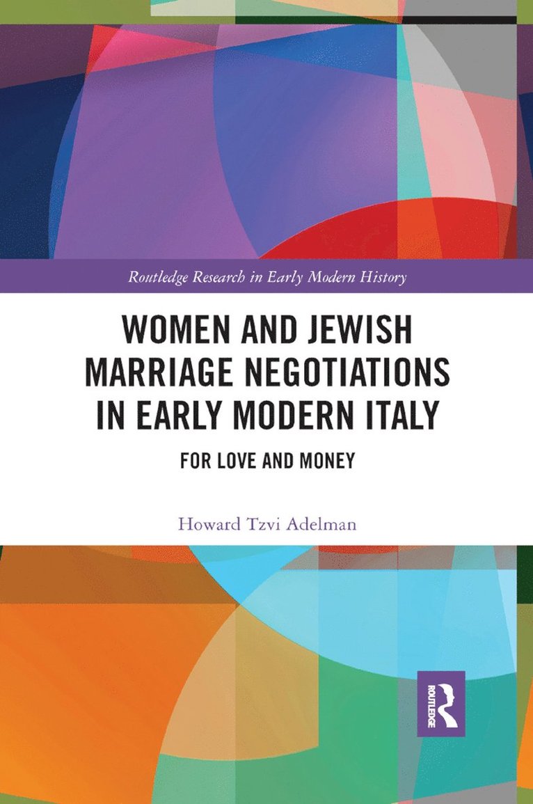 Women and Jewish Marriage Negotiations in Early Modern Italy 1