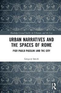 bokomslag Urban Narratives and the Spaces of Rome