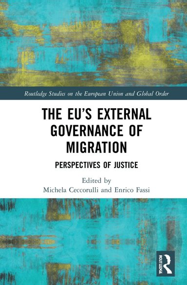 Michela Ceccorulli, Enrico Fassi - EU’s External Governance of Migration, Inbunden
