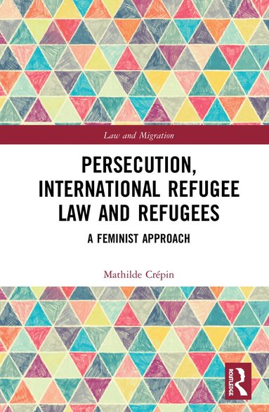 bokomslag Persecution, International Refugee Law and Refugees