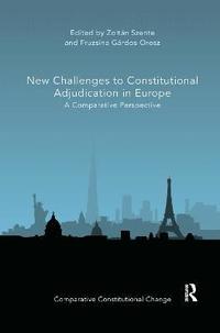 bokomslag New Challenges to Constitutional Adjudication in Europe