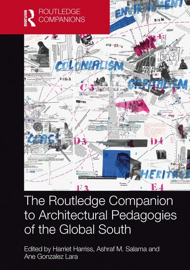 Harriet Harriss, Ashraf M. Salama, Ane Gonzalez Lara - Routledge Companion to Architectural Pedagogies of the Global South, Inbunden