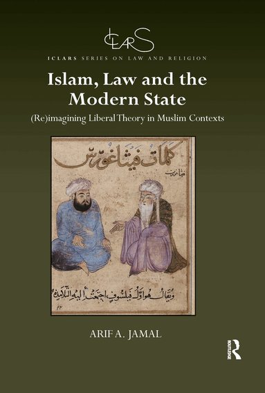 Arif A. Jamal - Islam, Law and the Modern State, Häftad
