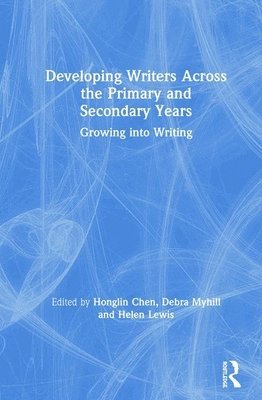 Developing Writers Across the Primary and Secondary Years 1