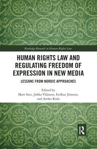 bokomslag Human Rights Law and Regulating Freedom of Expression in New Media