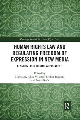 Human Rights Law and Regulating Freedom of Expression in New Media 1