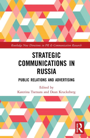 Katerina Tsetsura, Dean Kruckeberg - Strategic Communications in Russia, Inbunden