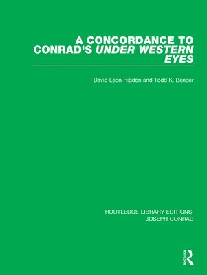 David Leon Higdon, Todd K. Bender - Concordance to Conrad's Under Western Eyes, Häftad