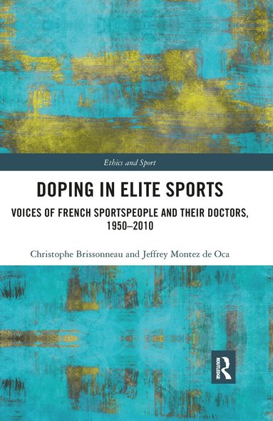Christophe Brissonneau, Jeffrey Montez de Oca - Doping in Elite Sports, Häftad