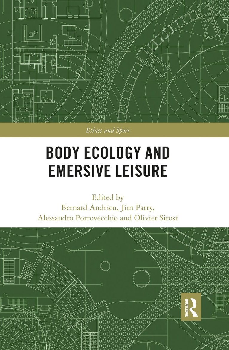 Bernard Andrieu, Jim Parry, Alessandro Porrovecchio, Olivier Sirost, Czech Republic) Parry, Jim (Charles University, Prague - Body Ecology and Emersive Leisure, Häftad