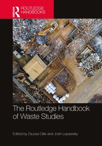 bokomslag The Routledge Handbook of Waste Studies