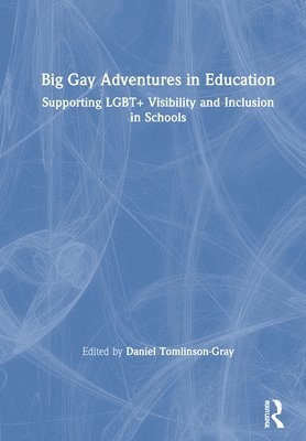 Big Gay Adventures in Education 1