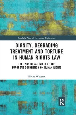 bokomslag Dignity, Degrading Treatment and Torture in Human Rights Law