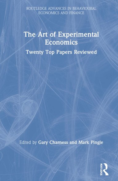 Gary Charness, Mark Pingle - Art of Experimental Economics, Inbunden