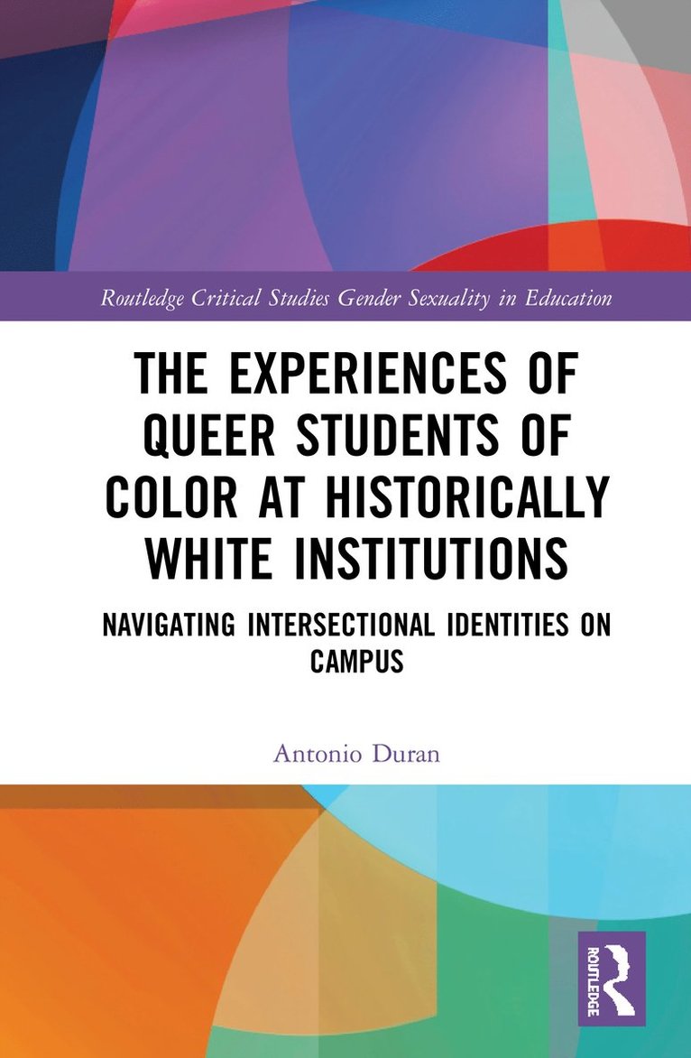 Antonio Duran, Antonio (Arizona State University) Duran - Experiences of Queer Students of Color at Historically White Institutions, Inbunden