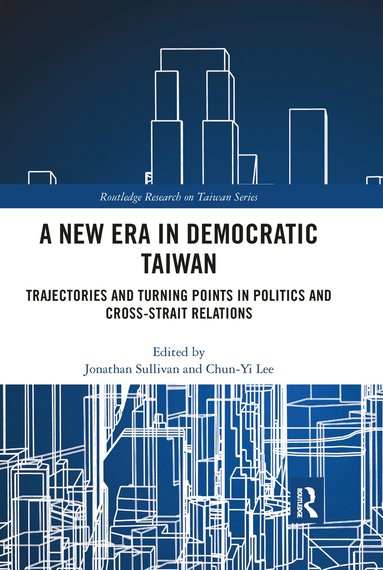 Jonathan Sullivan, Chun-Yi Lee - New Era in Democratic Taiwan, Häftad