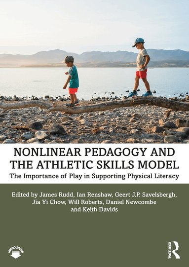James Rudd, Ian Renshaw, Geert Savelsbergh, Jia Yi Chow, Will Roberts, Daniel Newcombe, Keith Davids - Nonlinear Pedagogy and the Athletic Skills Model, Häftad