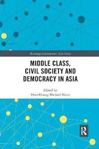 bokomslag Middle Class, Civil Society and Democracy in Asia