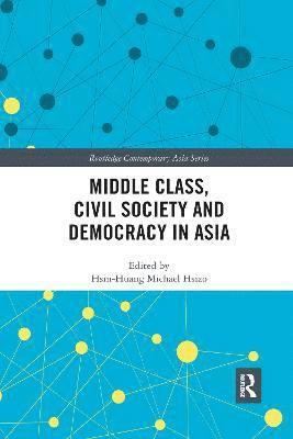 bokomslag Middle Class, Civil Society and Democracy in Asia
