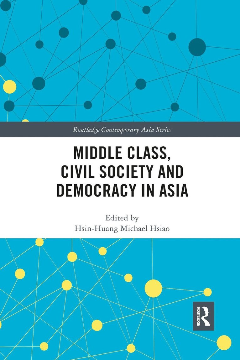 Hsin-Huang Michael Hsiao - Middle Class, Civil Society and Democracy in Asia, Häftad