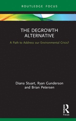 Diana Stuart, Ryan Gunderson, Brian Petersen - Degrowth Alternative, Inbunden