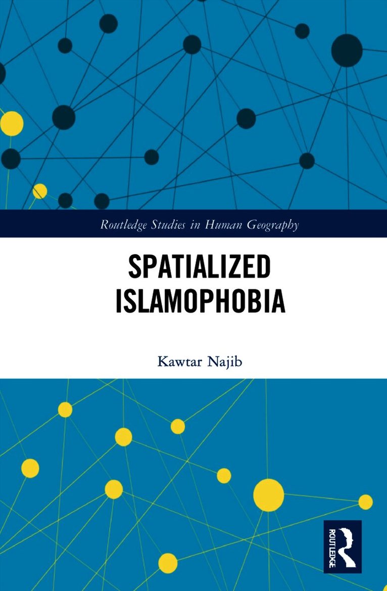 Kawtar Najib - Spatialized Islamophobia, Inbunden