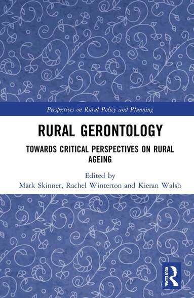 Mark Skinner, Rachel Winterton, Kieran Walsh - Rural Gerontology, Inbunden