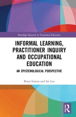 Informal Learning, Practitioner Inquiry and Occupational Education 1