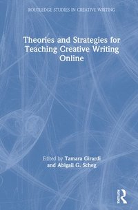 bokomslag Theories and Strategies for Teaching Creative Writing Online