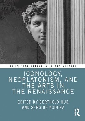 Iconology, Neoplatonism, and the Arts in the Renaissance 1
