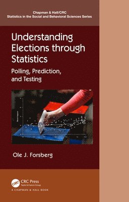 Ole J. Forsberg, Ole J Forsberg - Understanding Elections through Statistics: Polling, Prediction, and Testing, Häftad