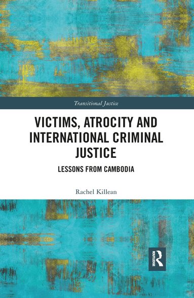 Rachel Killean - Victims, Atrocity and International Criminal Justice, Häftad