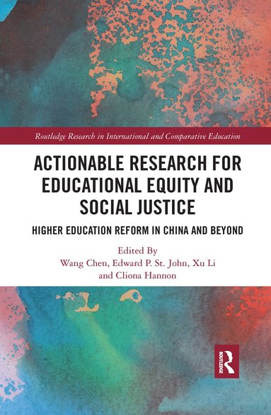 Wang Chen, Xu Li, Edward P. St. John, Cliona Hannon - Actionable Research for Educational Equity and Social Justice, Häftad