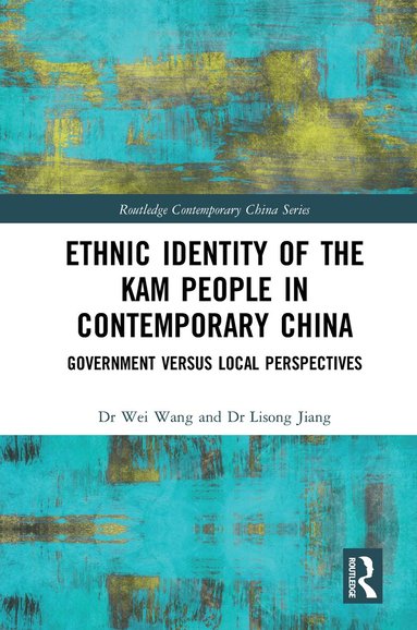 Wei Wang, Lisong Jiang - Ethnic Identity of the Kam People in Contemporary China, Inbunden