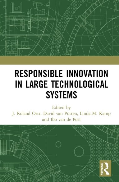 J. Roland Ortt, David van Putten, Linda M. Kamp, Ibo van de Poel - Responsible Innovation in Large Technological Systems, Inbunden