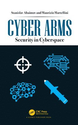 Stanislav Abaimov, Maurizio Martellini - Cyber Arms, Häftad