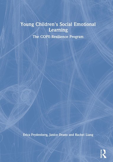 Erica Frydenberg, Janice Deans, Rachel Liang - Young Children's Social Emotional Learning, Inbunden
