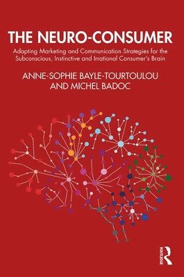 Anne-Sophie Bayle-Tourtoulou, Michel Badoc, Paris) Bayle-Tourtoulou, Anne-Sophie (HEC, Paris) Badoc, Michel (HEC - Neuro-Consumer, Inbunden