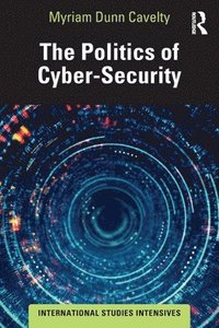 bokomslag The Politics of Cyber-Security