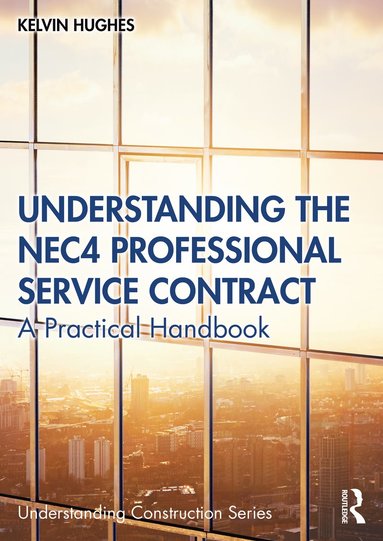 bokomslag Understanding the NEC4 Professional Service Contract