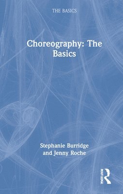 Jenny Roche, Stephanie Burridge - Choreography: The Basics, Inbunden