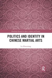 bokomslag Politics and Identity in Chinese Martial Arts