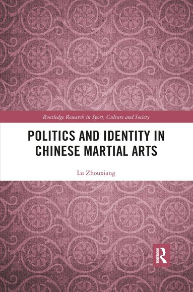 bokomslag Politics and Identity in Chinese Martial Arts