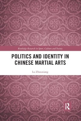 Politics and Identity in Chinese Martial Arts