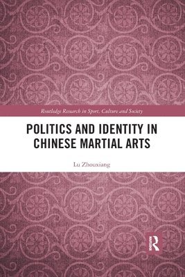 Politics and Identity in Chinese Martial Arts 1