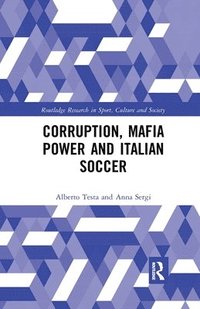 bokomslag Corruption, Mafia Power and Italian Soccer