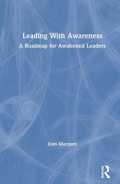 Joan Marques - Leading With Awareness, Inbunden